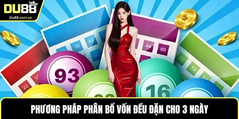 Phương pháp phân bổ vốn đều đặn cho 3 ngày